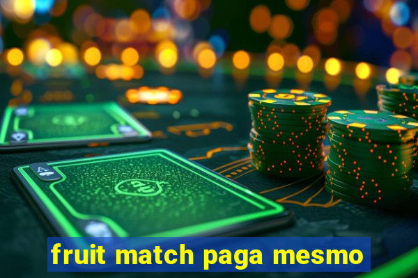 fruit match paga mesmo